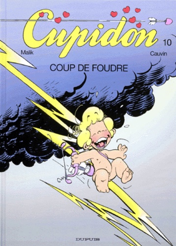  Malik et Raoul Cauvin - Cupidon Tome 10 : Coup de foudre.