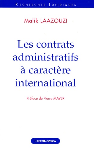 Malik Laazouzi - Les contrats administratifs à caractère international.