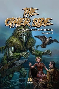 The Other Side: Sci-Fi Horror Mysteries Vol 15