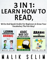  Malik Selim - 3 in 1: Learn How to Read, Write and Speak Arabic for Beginners &amp; Grow Your Vocabulary the Fun Way!.