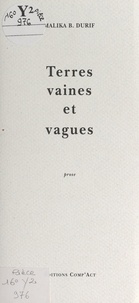 Malika B. Durif et Henri Poncet - Terres vaines et vagues.