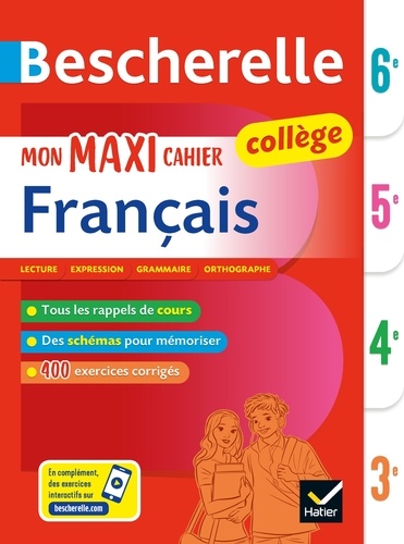 Malika Behlouli et Inès Corbet - Bescherelle Mon maxi cahier de français 6e, 5e, 4e, 3e - pour progresser en français au collège.