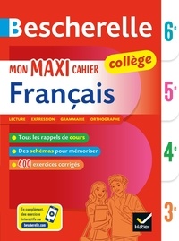 Malika Behlouli et Inès Corbet - Mon maxi cahier de français 6e, 5e, 4e, 3e.