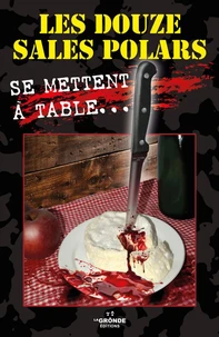 Les douze sales polars se mettent à table