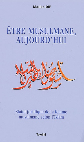 Malika Dif - Etre musulmane, aujourd'hui - Statut juridique de la femme en Islam.