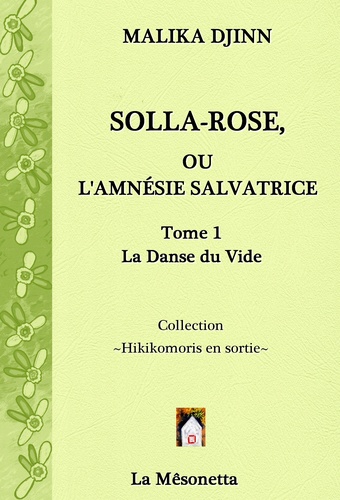 Solla-Rose, ou L'Amnésie Salvatrice. Tome 1, La Danse du Vide 1e édition