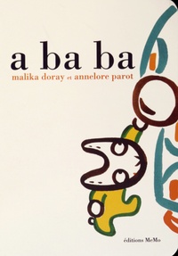 Malika Doray et Annelore Parot - A ba ba.