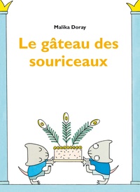 Malika Doray - Le gâteau des souriceaux.