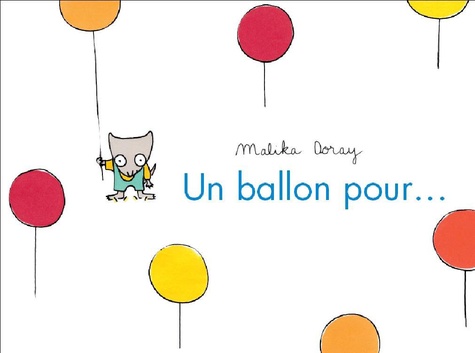 Malika Doray - Un ballon pour....