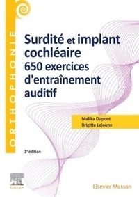Malika Dupont et Brigitte Lejeune - Surdité et implant cochléaire - 650 exercices d'entraînement auditif.