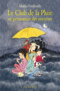 Le Club de la Pluie au pensionnat des mystères