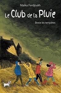 Malika Ferdjoukh - Le Club de la Pluie brave les tempêtes - Le fantôme des Pierres-Noires suivi de Le mystère des chaussons rouges.