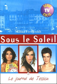 Malika Ferdjoukh - Sous le Soleil Tome 2 : Le journal de Jessica.