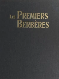 Les premiers Berbères : entre Méditerranée, Tassili et Nil
