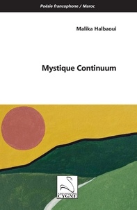 Malika Halbaoui - Mystique Continuum.