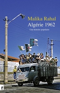 Malika Rahal - Algérie 1962 - Une histoire populaire.