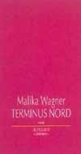 Malika Wagner - Terminus Nord.