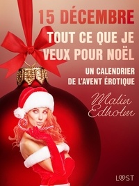 Malin Edholm et  Néssu - 15 décembre : Tout ce que je veux pour Noël - Un calendrier de l'Avent érotique.