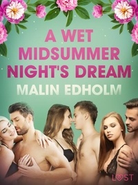 Malin Edholm et Emma Ericson - A Wet Midsummer Night's Dream - Erotic Short Story.