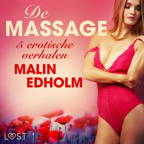 Malin Edholm et Edith Den Boer - De massage - 5 erotische verhalen.