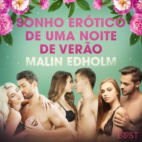 Malin Edholm et Emília Kullmann - Sonho erótico de uma noite de verão - Conto erótico.