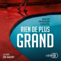 Malin Persson Giolito - Rien de plus grand.