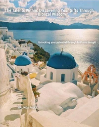 The Talents Within: Discovering Your Gifts Through Biblical Wisdom