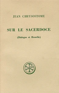 Sur Le Sacerdoce. Dialogue Et Homelie, Edition Bilingue Francais-Grec