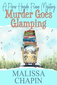 Murder Goes Glamping: A Piper Haydn Piano Mystery