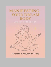 Manifesting your dream body