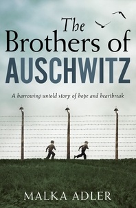 Malka Adler et Noel Canin - The Brothers of Auschwitz.