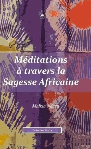 Malkia Ndara - Méditations à travers la sagesse Africaine.
