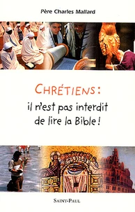 Chretiens : Il N'Est Pas Interdit De Lire La Bible !