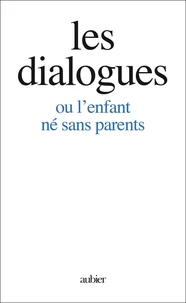 Les dialogues ou l'enfant né sans parents