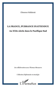 La France, puissance inattendue au XXIe siècle dans le Pacifique Sud