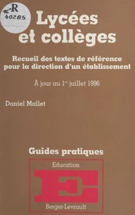 Lycees Et Colleges. Recueil Des Textes De References Pour La Direction D'Un Etablissement