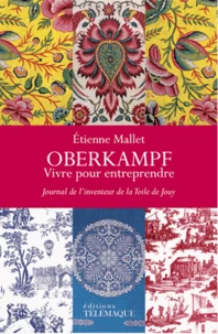 Oberkampf, vivre pour entreprendre