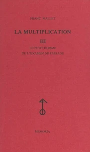 La multiplication (3). Le petit homme ou L'examen de passage