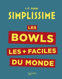 Les Bowls les + faciles du monde