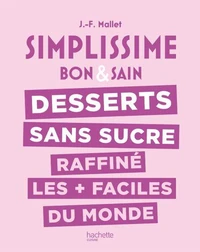 Simplissime : Desserts sans sucre raffiné les + faciles du monde