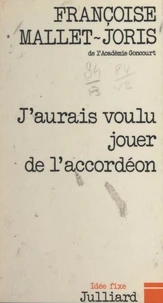 J'aurais voulu jouer de l'accordéon