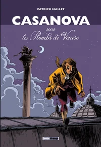 Casanova, sous les plombs de Venise