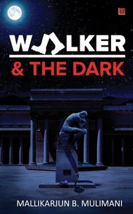 Walker &amp; the Dark