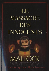  Mallock - Chroniques barbares  : Le massacre des innocents.