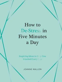 How to De-Stress in Five Minutes a Day