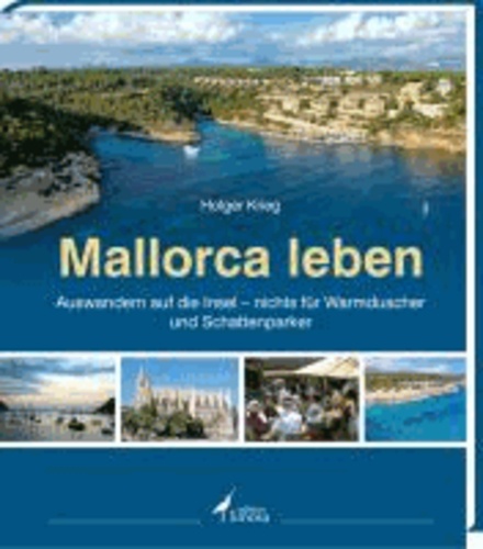 Mallorca leben - Auswandern auf die Insel - nichts für Warmduscher und Schattenparker.