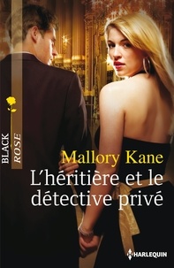 Mallory Kane - L'héritière et le détective privé.