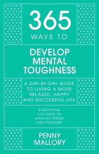 365 Ways To: Develop Mental Toughness
