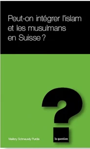 Peut-on intégrer l'Islam et les musulman en Suisse ?