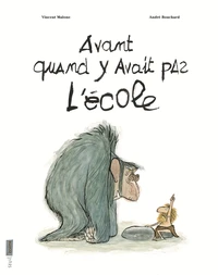 Avant quand y avait pas l'école